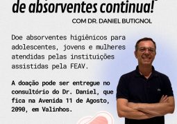 Campanha de arrecadação de absorventes do Dr.Daniel Butignol continua recolhendo donativos