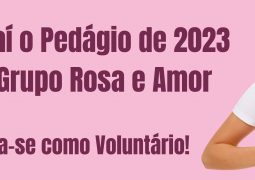 Pedágio do Grupo Rosa e Amor já conta com 33 voluntários Falta você! A entidade precisa de 300 pessoas