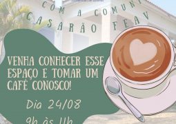 FEAV promoverá Café da Manhã com a comunidade do Casarão