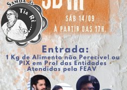 Sábado tem Samba da Tia Rê São 70 edições de muito samba, uma ação social em prol da FEAV