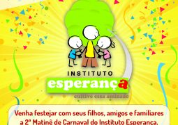 2ª Matinê do Instituto Esperança e o Grito de Carnaval