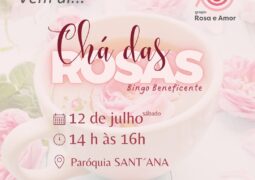 Vem aí o Chá das Rosas uma realização do Grupo Rosa e Amor